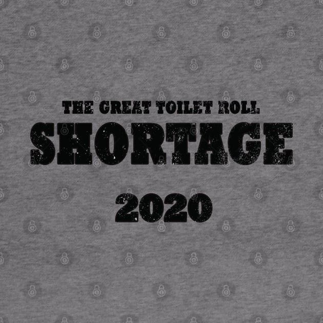 The great toilet roll shortage 2020 (black) by helengarvey